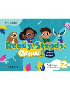Ready, Steady, Grow! Level 2 Pupil`S Book With Digital Pack British English
