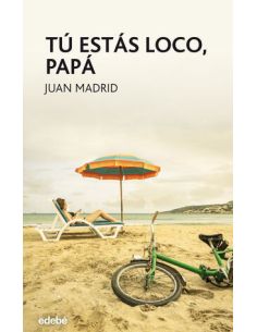 Tú Estás Loco, Papá